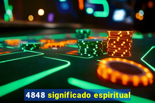 4848 significado espiritual